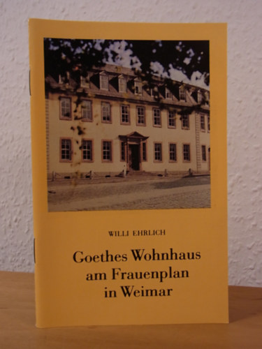 Willi Ehrlich - Goethes Wohnhaus am Frauenplan in Weimar