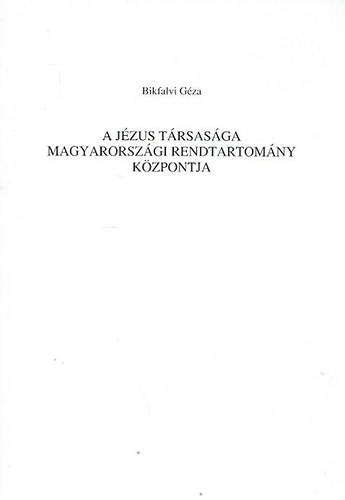 A Jzus Trsasga magyarorszgi rendtartomny kzpontja