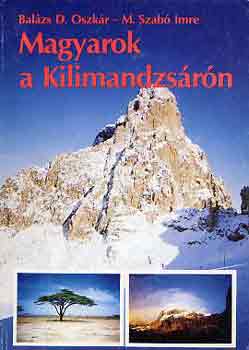Balzs D.O.-M. Szab I. - Magyarok a Kilimandzsrn