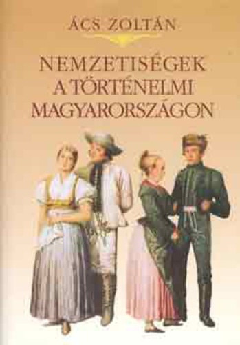 Nemzetisgek a trtnelmi Magyarorszgon (cs Zoltn)