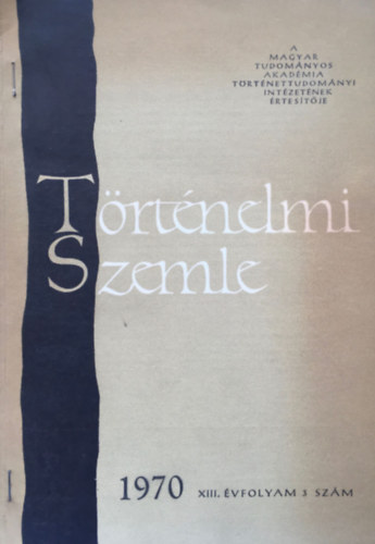 T�rt�nelmi Szemle XIII. �vf. 3. sz�m (1970)