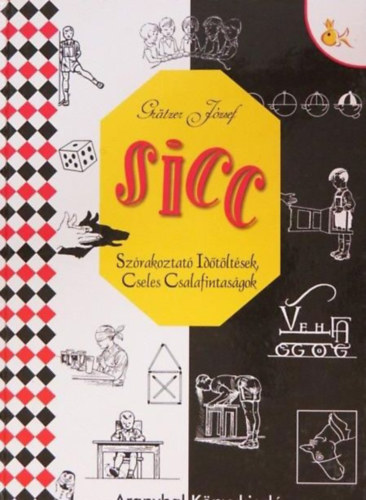 Grtzer Jzsef - Sicc... - Szrakoztat idtltsek, cseles csalafintasgok