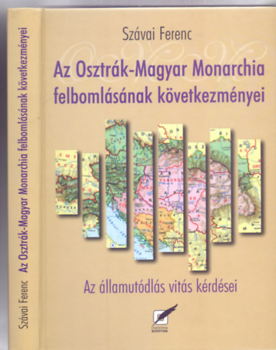Az Osztrk-Magyar Monarchia felbomlsnak kvetkezmnyei - Az lamutdls vits krdsei (Pcsi Tudomnytr - Dediklt)