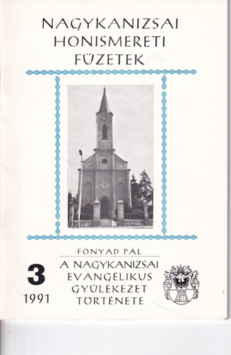 A nagykanizsai evanglikus gylekezet trtnete (Nagykanizsai honismereti fzetek 3./1991)