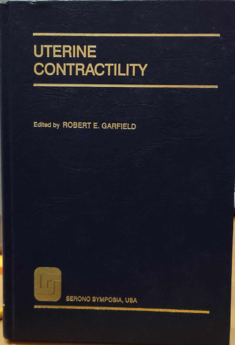 Uterine Contractility: Mechanisms of Control (A mh sszehzdsa: szablyozsi mechanizmusok)(Serono Symposia, USA)