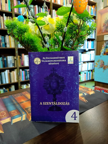 Az Eucharisztikus Vil�gkongresszusra k�sz�lve. A Szent�ldoz�s.