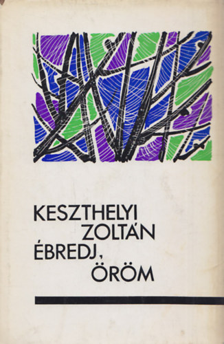 Keszthelyi Zolt�n - �bredj, �r�m