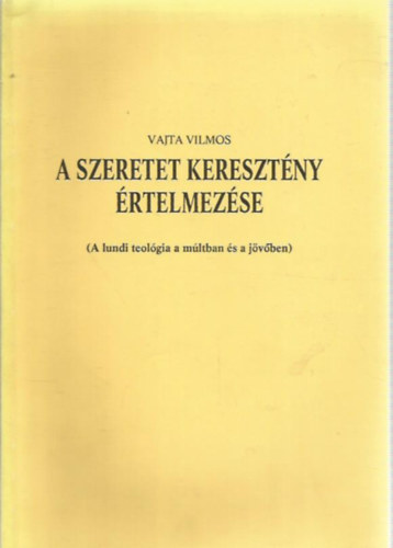 Vajta Vilmos - A szeretet keresztny rtelmezse
