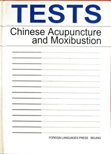Dr. Dr. Chen Ken M.D. Cui Yongqiang M.D. - Tests - Chinese Acupuncture and Moxibustion