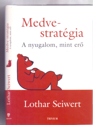 Medve-strat�gia - A nyugalom, mint er�