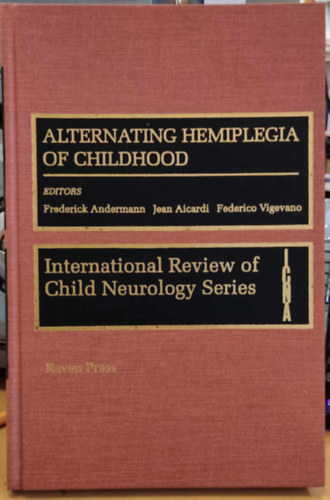 Alternating Hemiplegia of Childhood (International Review of Child Neurology Series)(Raven Press)