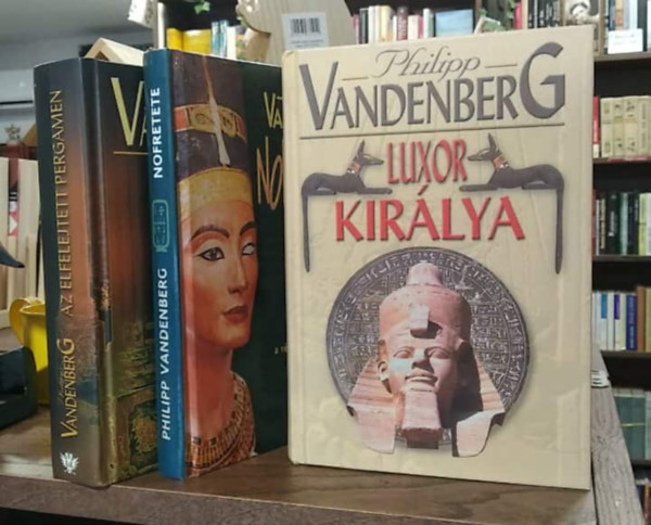 Philipp Vandenberg - 3 db-os KÖNYVMENTŐ AJÁNLAT, történelmi mű: Luxor királya+ Nofretete+ Az elfelejtett pergamen