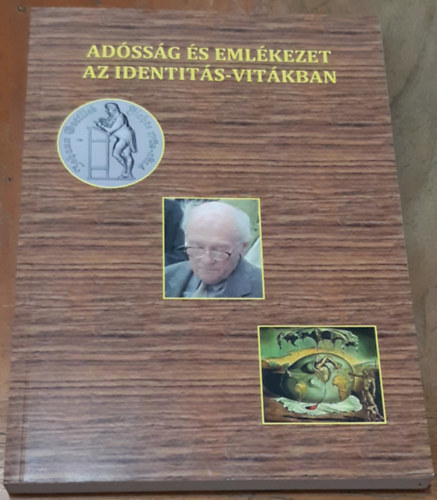 Kiss Endre  (Szerk) - Adssg s emlkezet az identits-vitkban