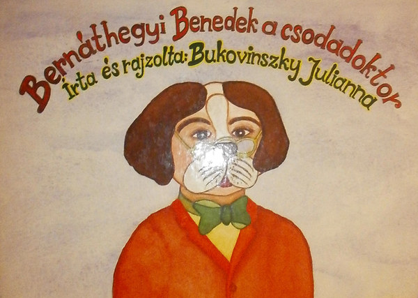 Bernthegyi Benedek, a csodadoktor