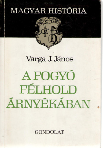 A fogy flhold rnykban (magyar histria)