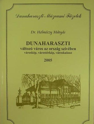 Dunaharaszti 2005 V�ltoz� v�ros az orsz�g sz�v�ben/V�rosk�p, v�rost�rk�p, v�roskalauz