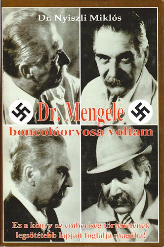 Dr. Mengele boncol�orvosa voltam az auschwitzi kremat�riumban