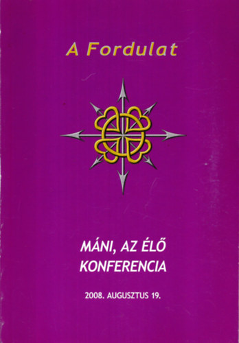 A Fordulat (Mni, az l konferencia)- A Magyarok VII. Vilgkongresszusnak ktetei 6.