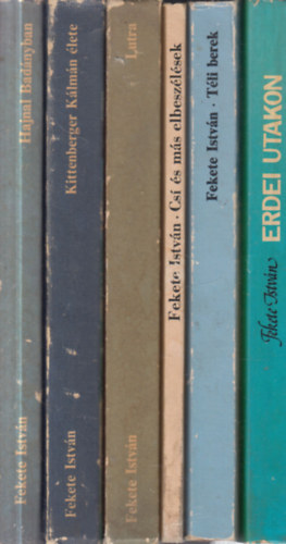 6 db. Fekete Istv�n reg�ny: Hajnal Bad�nyban + Kittenberger K�lm�n �lete + Lutra + Cs� �s m�s elbesz�l�sek + T�li berek + Erdei utakon