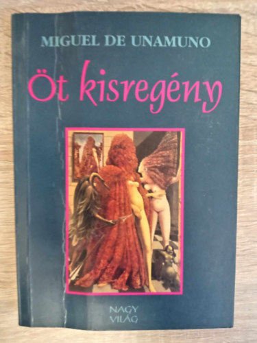 Miguel de Unamuno t kisregny (Kt anya / Lumbra mrki / Egy talpig frfi / Don Manuel, szent vrtan / Don Sandalio, sakkoz)