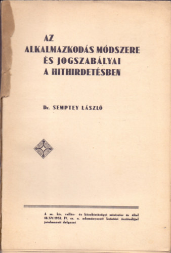 Dr. Semptey Lszl - Az alkalmazkods mdszere s jogszablyai a hithirdetsben