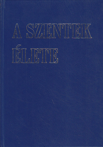 A szentek lete I-II.