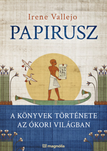 Papirusz - A knyvek trtnete az kori vilgban