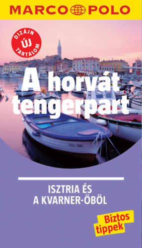 A horv�t tengerpart - Isztria �s a Kvarner-�b�l - Marco Polo