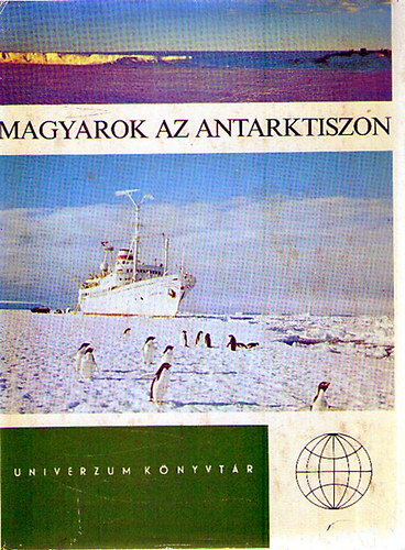 Magyarok az Antarktiszon (Univerzum Knyvtr)