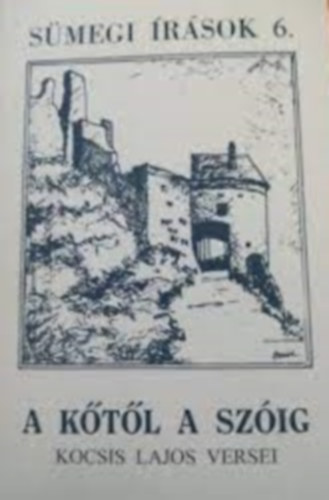 A k�t�l a sz�ig - Kocsis Lajos versei - S�megi �r�sok 6.