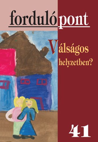 Szvai Ilona  (szerk.) - Fordulpont 41. - Vlsgos helyzetben?