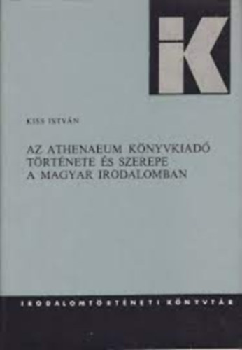 Az atheneum k�nyvkiad� t�rt�nete �s szerepe a Magyar irodalomban