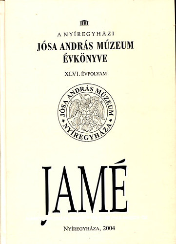 A ny�regyh�zi J�sa Andr�s M�zeum �vk�nyve XLVI. �vfolyam