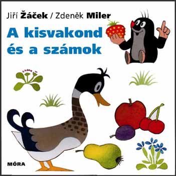 Jir Zacek; Zdenek Miler - A kisvakond s a szmok