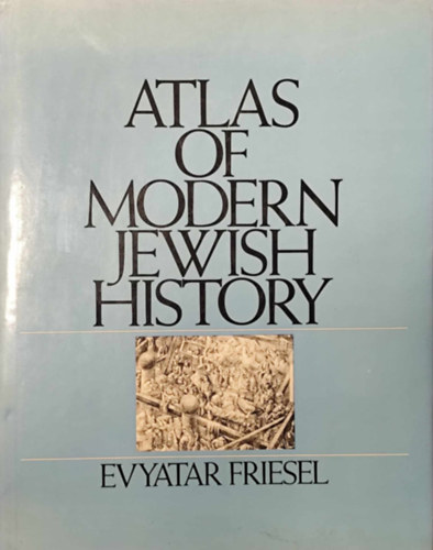 A modernkori zsid trtnelem atlasza (Atlas of Modern Jewish History)