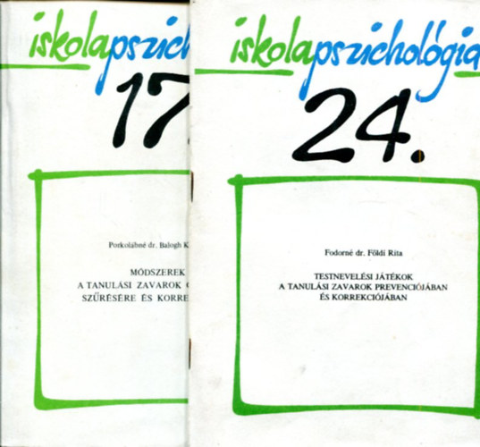 Porkolábné dr. Balogh Katalin - Fodorné dr. Földi Rita - 2 db Iskolapszichológia: 17. és 24. szám