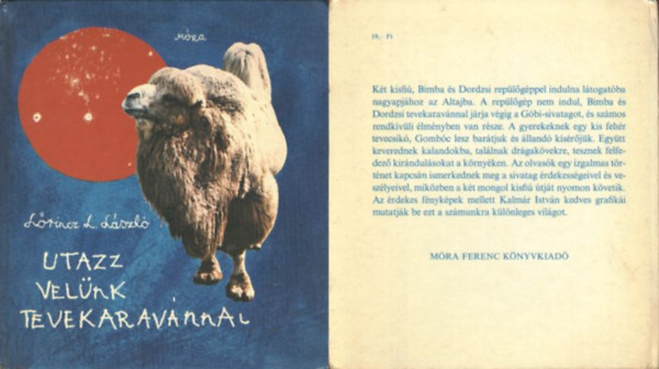 Utazz velnk tevekaravnnal (GRAFIKUS Kalmr Istvn,Fekete-fehr rajzokkal illusztrlt knyv. Els kiads.)