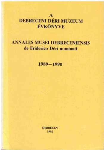 Gazda Lszl  Mdy Gyrgy (szerk.) - A debreceni Dri Mzeum vknyve 1989-1990