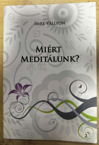 Mi�rt medit�lunk? - Inspir�lt tan�t�sok 2. k�nyv