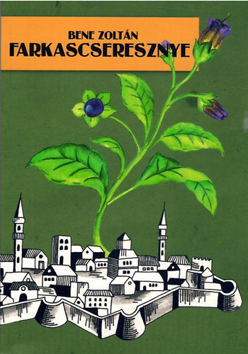Farkascseresznye - trtnelmi regny a trk idkbl