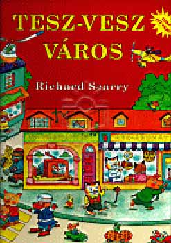 Richard Scarry - Tesz-vesz vros