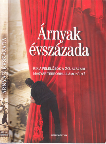 Szobota Istvn  (szerk.), Hazafi Zsolt (szerk.) Morvay Pter (szerk.) - rnyak vszzada (Kik a felelsek a 20. szzadi magyar terrorhullmokrt?)
