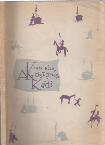 A kszrs kdi. Szegedi trk mesk