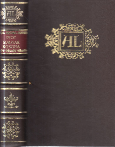 Decsy Sámuel - A magyar szent koronának és az ahoz tartozó tárgyaknak históriája (számozott, hasonmás kiadás kísérőfüzettel)- Amor Librorum
