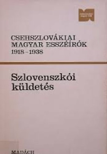 Csehszlov�kiai magyar essz��r�k 1918-1938- Szlovenszk�i k�ldet�s