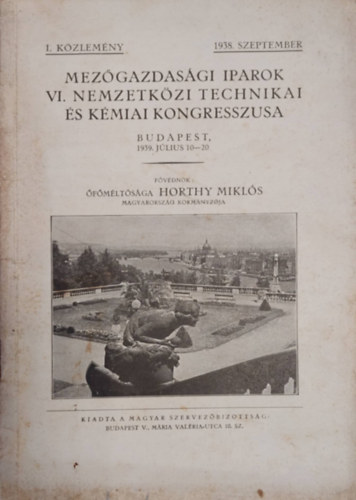 Mezgazdasgi Iparok VI. Nemzetkzi technikai s kmiai kongresszusa (Budapest, 1939 Jlius 10-20.)