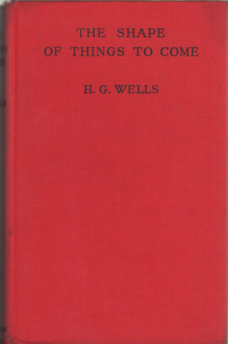 H. G: Wells - The shape of things to come