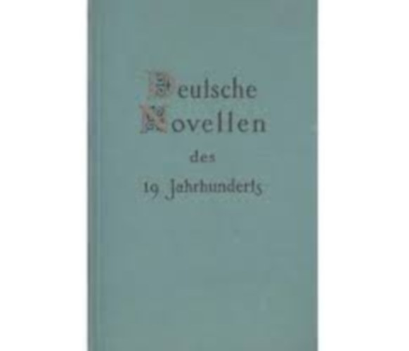 Ernst Theodor Amadeus, Hoffmann, Adalbert von Chamisso, Wilhelm Hauff, Ludwig Brne Johann Wolfgang von Goethe - Deutsche Novellen des 19. Jahrhunderts
