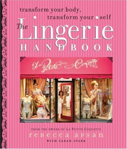 Sarah Stark Rebecca Aspan - The Lingerie Handbook