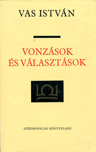 Vas Istvn - Vonzsok s vlasztsok